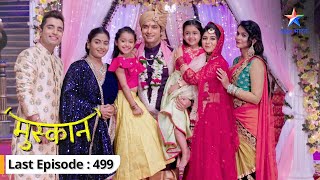 Muskaan  Hamesha ke liye ek ho gaye RaunakMuskaan  LAST EPISODE499  मुस्कान [upl. by Klinges704]