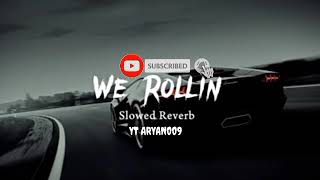 We Rollin  Shubh  Slowed Reverb  song [upl. by Ynaffital13]