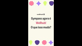 Gympass agora é Wellhub [upl. by Knut222]