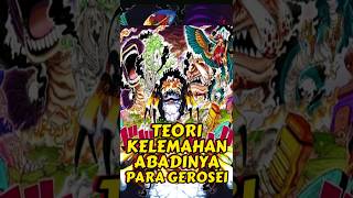 INILAH KELEMAHAN KEABADIAN PARA GEROSEI shorts onepiece onepieceterbaru [upl. by Assirram]