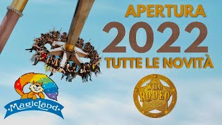 MAGICLAND 2022 NOVITÀ e APERTURA WILD RODEO [upl. by Ecnahc]