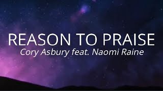 Reason To Praise Lyrics Video  Cory Asbury feat Naomi Raine [upl. by Cleres]