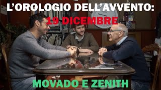 LOrologio DellAvvento 19 DICEMBRE  MOVADOZENITH [upl. by Aisereht463]