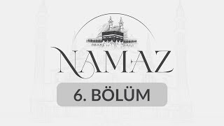 Namaz  6 Bölüm [upl. by Walters]