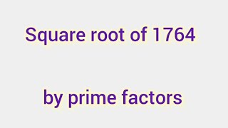 Square root of 1764 by prime factors  Learnmaths [upl. by Mile]