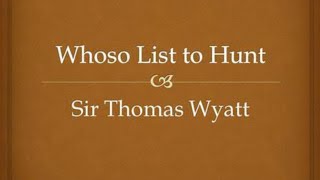 Whoso List To Hunt By Thomas Wyatt [upl. by Lemar383]