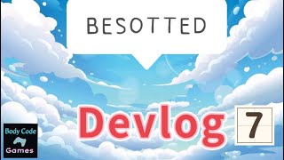 Besotted Videogame Devlog 7 [upl. by Haliehs994]