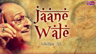 Most Popular Gazal  Jaane Wale  Ghulam Ali  Fiza Records [upl. by Nogras]