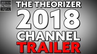 The Theorizer  2018 Channel Trailer [upl. by Lleraj]