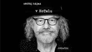 Ondřej Hejma  V hotelu Official Audio [upl. by Ahsema]