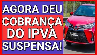 ✔FALTAVA ISSO SAIBA AGORA COMO SUSPENDER A COBRANÇA DO IPVA [upl. by Yekciv]