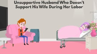 Unsupportive Husband Who Doesnt Support His Wife During Her Labor [upl. by Stanwood515]