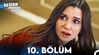 Bu Şehir Arkandan Gelecek 10 Bölüm [upl. by Bolanger]