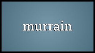 Murrain Meaning [upl. by Nivrag723]