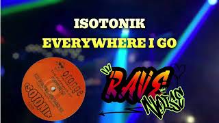 Isotonik – Everywhere I Go  The Isotonik EP  Breakbeat Rave PianoVocal Anthem from 1992 [upl. by Eliak860]