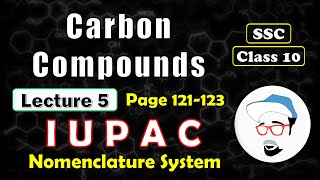 CARBON COMPOUNDS Lecture 5  Class 10 SSC  IUPAC Nomenclature System [upl. by Socin]