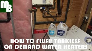 How to Flush amp Properly Maintain a Tankless On Demand Water Heater Cheap amp Easy [upl. by Hughes]