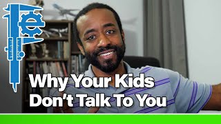 Why Your Kids Don’t Talk To You And How To Fix It Fatherhood Engineered 013 [upl. by Tabb524]