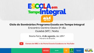 Seminário quotEscola Integral em Tempo Integralquot MEC 0408 Noturno [upl. by Northrop]