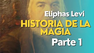 Eliphas leviHistoria de la magia parte 1 audiolibro completo en español [upl. by Anneis]