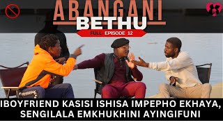 iboyfriend kasisi ishisa impepho ekhayasengilala emkhukhini ayingifuni  abangani episode 11 [upl. by Otti882]