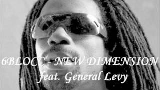 6BLOCC  NEW DIMENSION ft General Levy [upl. by Anidene]