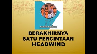 Berakhirnya Satu Percintaan  Headwind Official Audio [upl. by Afirahs]