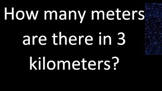 How many meters are there in 3 kilometers  km m [upl. by Sidnarb]