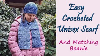 Easy Crocheted Unisex Scarf and matching hat [upl. by Nytsirhc103]