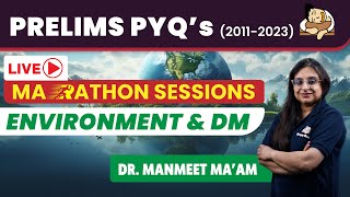 Environment amp DM Last 13 Years UPSC Prelims PYQs Solved  Crack UPSC Prelims with Marathon Session [upl. by Lewiss]