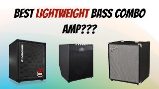 Best Lightweight Bass Combo Amp That Wont Break Your Back Or Bank [upl. by Ryun84]