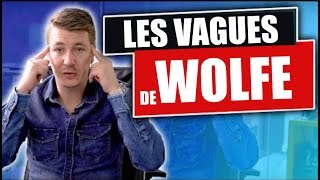 Comprendre Les Vagues de WOLFE  Tuto n°22 [upl. by Arraik432]