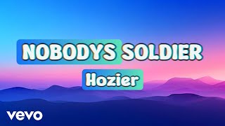 Hozier  NOBODY SOLDIER lyrics [upl. by Masuh]