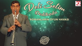 Deli Selim  Romanların Oyun Havası [upl. by Niowtna]