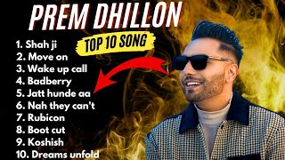 Prem Dhillon All Songs  Prem Dhillon New songs 2024 premdhillon all song trending songs [upl. by Anead903]