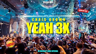 Club Banger Remix 2024  Yeah 3x  Chris Brown Dj Michael John Official Remix [upl. by Mandeville]