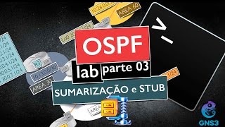 CCNA RampS  Curso completo  AULA 20  LAB OSPF PARTE 03  STUB e SUMARIZAÇÃO [upl. by Piefer]