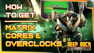 How to get Overclocks and Matrix Cores  Deep Rock Galactic [upl. by Layney]