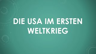 Die USA im Ersten Weltkrieg einfach und kurz erklärt [upl. by Saenihp311]