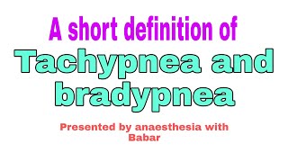 A short Definition ofTachypnea and bradypnea [upl. by Norling320]