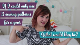 If I could only use 3 sewing patterns for a whole year [upl. by Euphemiah402]