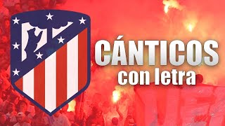 Atlético de Madrid  Cánticos CON LETRA [upl. by Urban]