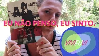 PATTI SMITH SÓ GAROTOS E UMA VIDA DE ARTE VIVIEUVI [upl. by Femi251]