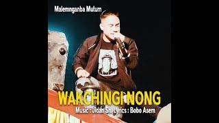 Wakchingi Nong  Malemnganba Mutum  Manipuri Song [upl. by Htrowslle350]