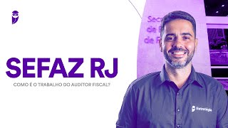 Concurso SEFAZ RJ Como é o trabalho do Auditor Fiscal [upl. by Eydnarb]