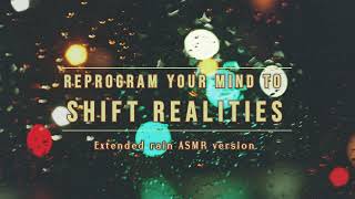 Reprogram Your Mind to Shift Realities  ASMR Affirmations with Rain and Theta Waves [upl. by Mack]