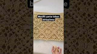 Motifli çanta taban birleştirme crochet handmade knitting [upl. by Aehtrod]