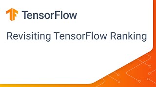 Deep dive into TensorFlow Ranking for recommendations [upl. by Walworth709]