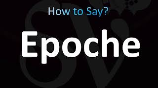 How to Pronounce Epoche [upl. by Yelrah]