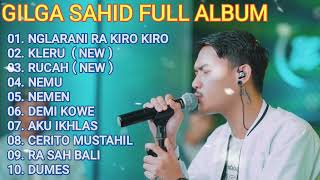 GILGA SAHID ALBUM PALING VIRALNGLARANI RA KIRO KIROKLERURUCAHNEMUNEMENDEMI KOWEFULL ALBUM [upl. by Shorter]